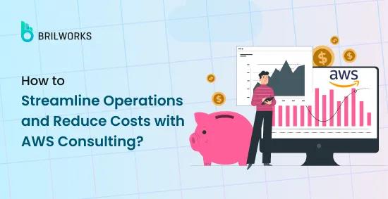 Streamline Operations and Reduce Costs with AWS Consulting banner image